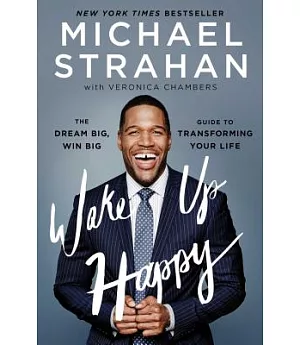 Wake Up Happy: The Dream Big, Win Big Guide to Transforming Your Life