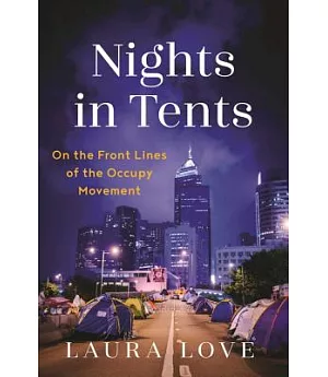 Nights in Tents: On the Front Lines of the Occupy Movement