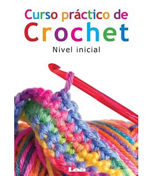 Curso practico de crochet / Crochet Workshop: Nivel Inicial / Beginners Level