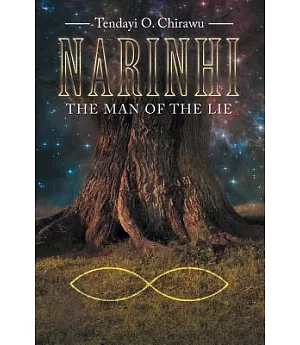 Narinhi: The Man of the Lie, Book One