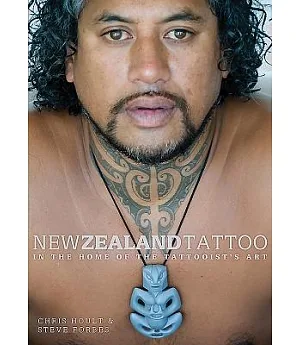 New Zealand Tattoo: In the Home of the Tattooist’s Art