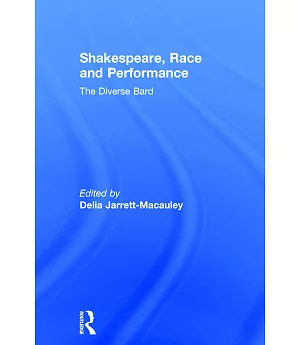 Shakespeare, Race and Performance: The Diverse Bard