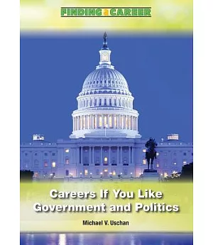 Careers If You Like Government and Politics