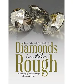 Diamonds in the Rough: A Treasury of 20th Century Romantic Verse