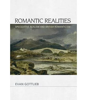 Romantic Realities: Speculative Realism and British Romanticism