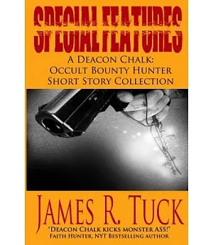 Special Features: A Deacon Chalk Short Story Collection