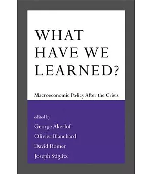 What Have We Learned?: Macroeconomic Policy After the Crisis