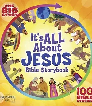 It’s All About Jesus Bible Storybook: 100 Bible Stories