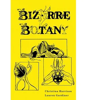 Bizarre Botany: An A-Z Adventure Through the Plant Kingdom