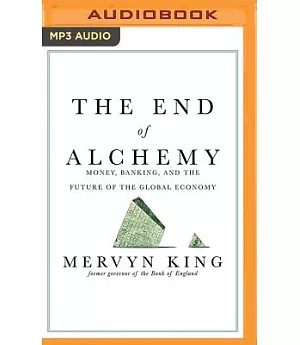 The End of Alchemy: Money, Banking, and the Future of the Global Economy