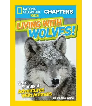 Living With Wolves!: True Stories of Adventures With Animals