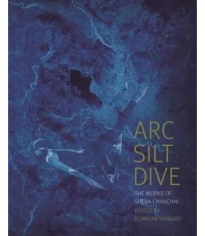 Arc Silt Dive: The Works of Sheba Chhachhi