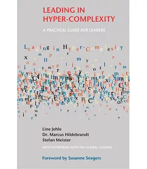 Leading in Hyper-Complexity: A Practical Guide for Leaders