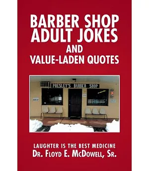 Barber Shop Adult Jokes and Value-laden Quotes: Laughter Is the Best Medicine