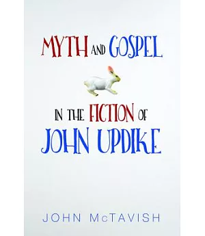 Myth and Gospel in the Fiction of John Updike