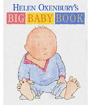 Helen Oxenbury’s Big Baby Book