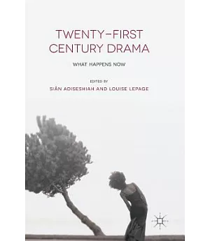 Twenty-first Century Drama: What Happens Now