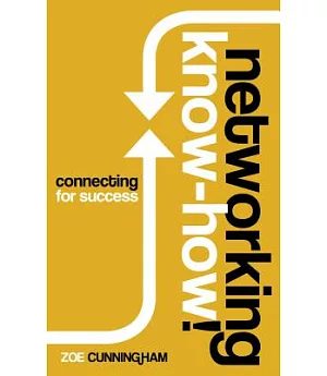 Networking Know-How!: Connecting for Success