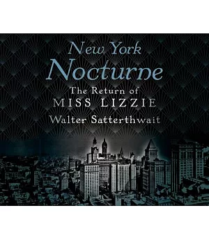 New York Nocturne: The Return of Miss Lizzie