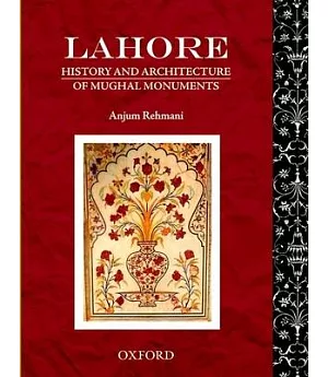 Lahore: History and Architecture of Mughal Monuments