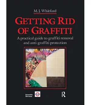 Getting Rid of Graffiti: A Practical Guide to Graffiti Removal and Anti-graffiti Protection