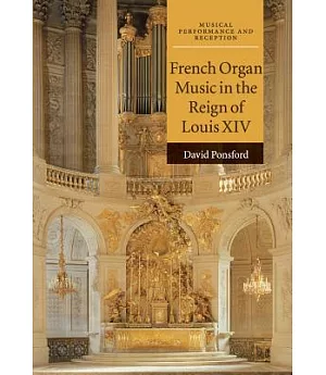 French Organ Music in the Reign of Louis XIV