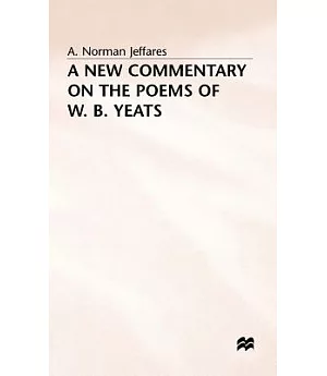 A New Commentary on the Poems of W. B. Yeats