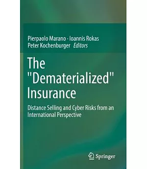 The Dematerialized Insurance: Distance Selling and Cyber Risks from an International Perspective