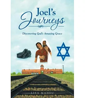 Joel’s Journeys: Discovering God’s Amazing Grace