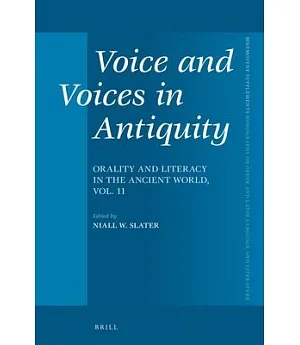 Voice and Voices in Antiquity: Orality and Literacy in the Ancient World