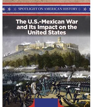 The U.s.-mexican War and Its Impact on the United States