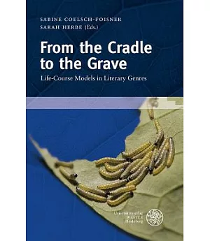 From the Cradle to the Grave: Life-Course Models in Literary Genres