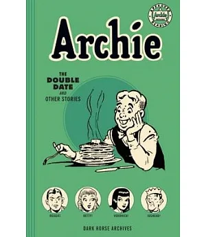 Archie Archives: The Double Date and Other Stories