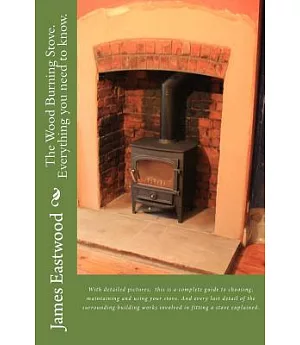 The Wood Burning Stove: Everything You Need to Know