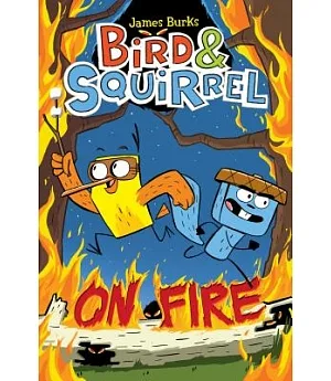 Bird & Squirrel on Fire