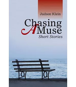 Chasing a Muse: Short Stories