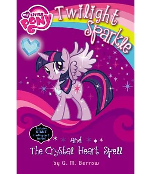 My Little Pony: Twilight Sparkle and the Crystal Heart Spell - Library Edition