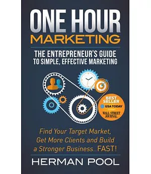 One Hour Marketing: The Entrepreneur’s Guide to Simple Effective Marketing