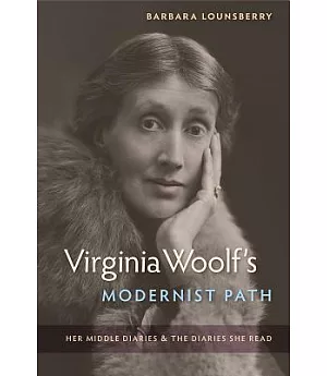 Virginia Woolf’s Modernist Path: Her Middle Diaries and the Diaries She Read