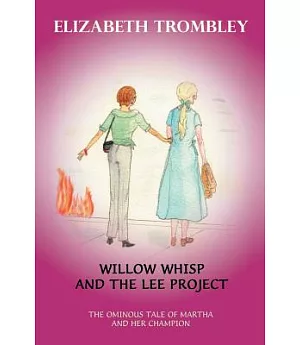 Willow Whisp and the Lee Project: The Ominous Tale of Martha and Her Champion