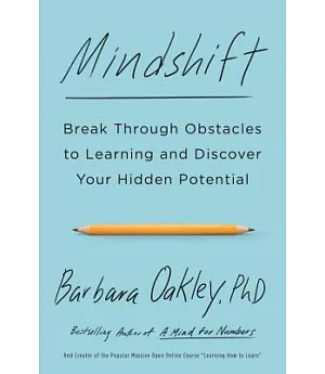 Mindshift: Break Through Obstacles to Learning and Discover Your Hidden Potential