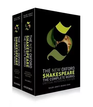 The New Oxford Shakespeare: The Complete Works: Critical Reference Edition