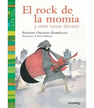 El rock de la momia/ The Mummy’s Rock Song: Y otros versos diversos/ And Many Other Verses