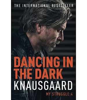 Dancing in the Dark: My Struggle Book 4