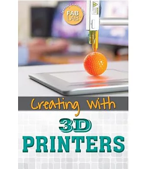 Creating with 3D Printers