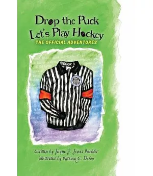 Drop the Puck, Let’s Play Hockey: The Official Adventures