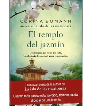 El templo del jazmín/ The Jasmine Temple: Dos Mujeres Que Retan a La Vida, Una Historia De Amistad, Amor Y Superacion