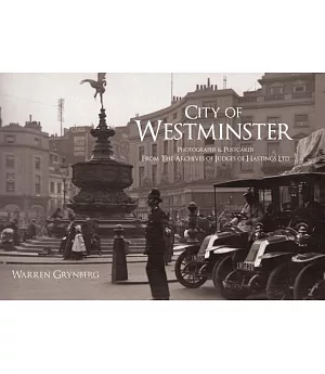 City of Westminster: Photographs & Postcards From the Archives of Judges of Hastings Ltd