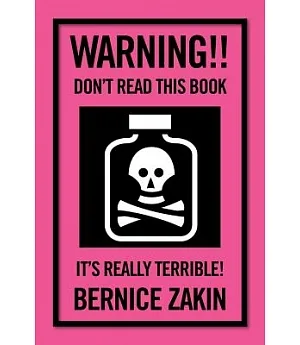 Warning!! Don’t Read This Book: It’s Really Terrible!