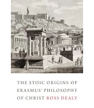 The Stoic Origins of Erasmus’ Philosophy of Christ